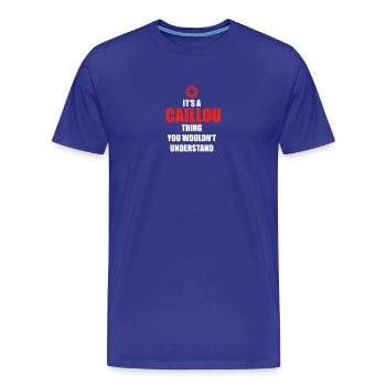 Cadeau il sa chose anniversaire comprendre CAILLOU - T-shirt bio Premium Homme - bleu roi - Devant - Damien (186cm)