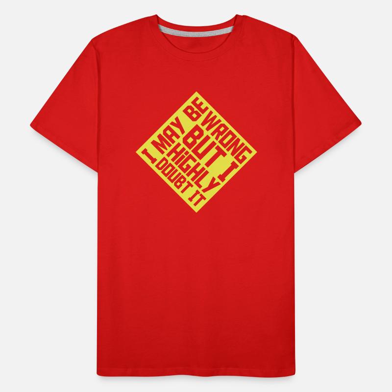 I may be wrong Männer Premium Bio T-Shirt