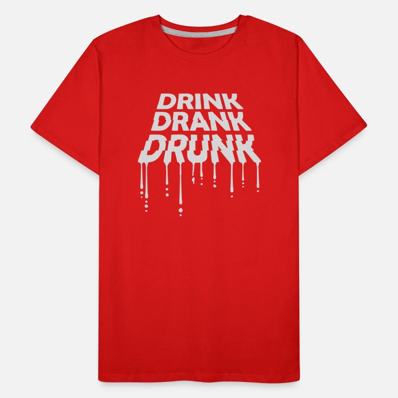 drink drank drunk quote Men's Premium Organic T-Shirt