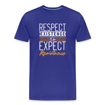 Respect Existence or Expect Resistance Shirt - Men's Premium Organic T-Shirt - royal blue - Front - Damien (186cm)