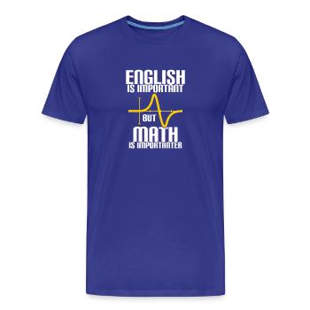 MATH EST PLUS IMPORTANT QUE L'ANGLAIS - MATH - COMPUTING - T-shirt bio Premium Homme - bleu roi - Devant - Damien (186cm)