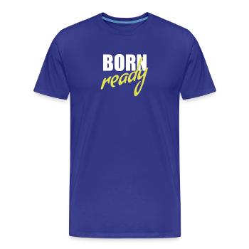 Born ready - Men's Premium Organic T-Shirt - royal blue - Front - Damien (186cm)