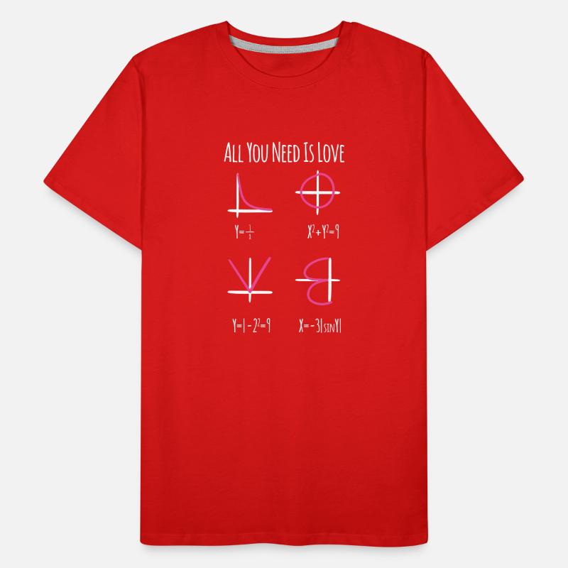 Tout ce dont vous avez besoin est amour Math Nerd Teacher Gift T-shirt bio Premium Homme