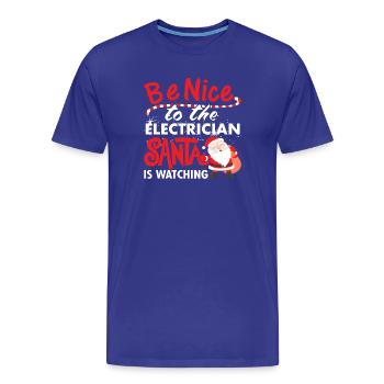 Soyez gentil à l'électricien le père Noël regarde la chemise - T-shirt bio Premium Homme - bleu roi - Devant - Damien (186cm)