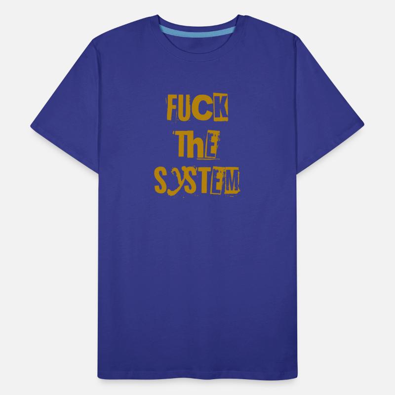 Fuck The System Men's Premium Organic T-Shirt