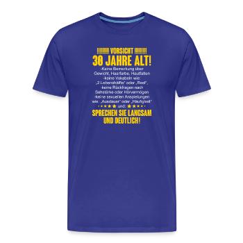 30. Geburtstag Lustiger Spruch - Männer Premium Bio T-Shirt - Königsblau - Vorne - Damien (186cm)