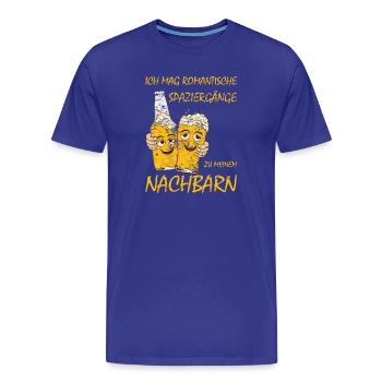 Ich mag romantische Spaziergänge zum Nachbarn Bier - Männer Premium Bio T-Shirt - Königsblau - Vorne - Damien (186cm)