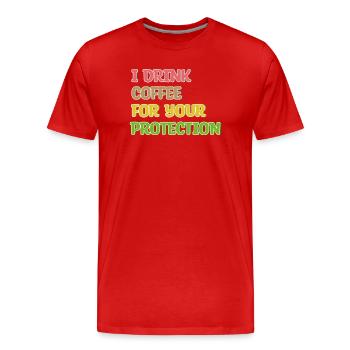 Coffee Drinking Statement Coffee Drinker Humorous - Men's Premium Organic T-Shirt - red - Front - Damien (186cm)