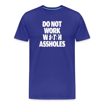 Ne travaillez pas avec des connards - T-shirt bio Premium Homme - bleu roi - Devant - Damien (186cm)