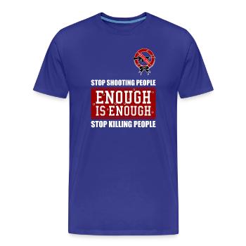 STOP SHOOTING PEOPLE! STOP KILLING PEOPLE! - Men's Premium Organic T-Shirt - royal blue - Front - Damien (186cm)