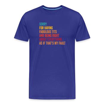 Désolé je suis fabuleux - T-shirt bio Premium Homme - bleu roi - Devant - Damien (186cm)