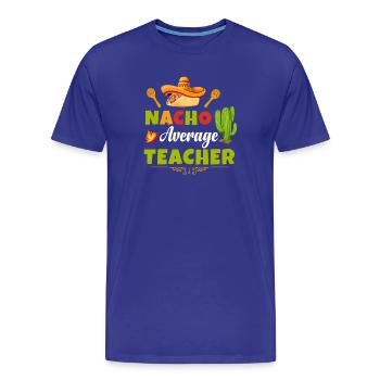 Nacho Average Teacher - Men's Premium Organic T-Shirt - royal blue - Front - Damien (186cm)
