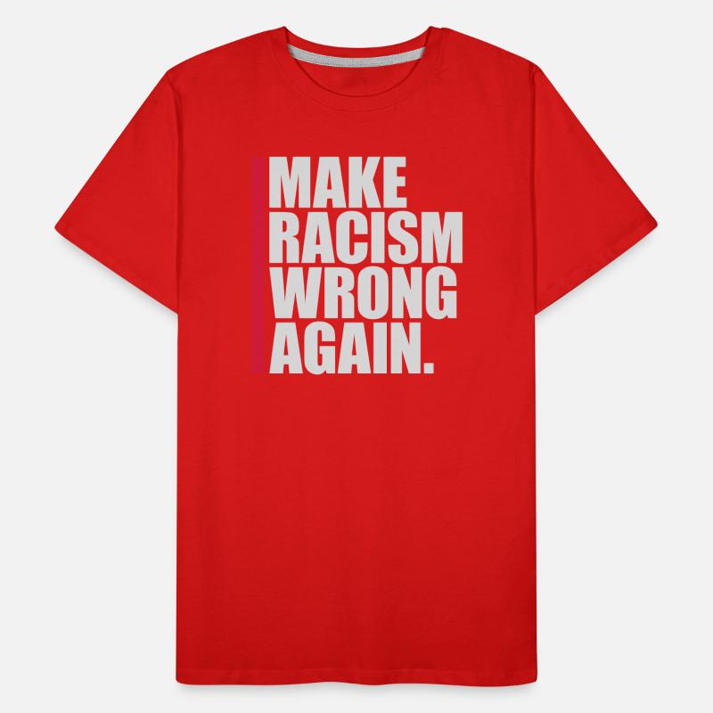 make racism wrong again Men's Premium Organic T-Shirt