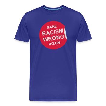 make racism wrong again - Männer Premium Bio T-Shirt - Königsblau - Vorne - Damien (186cm)