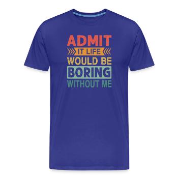 Conception ironique de l’inclusivité et de l’ironie - T-shirt bio Premium Homme - bleu roi - Devant - Damien (186cm)
