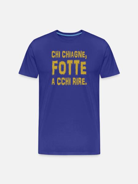 t-shirt Napoli chiagne fotte a cchi rire - Maglietta ecologica premium da uomo - blue royal