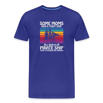 Some moms run a tight ships I run a pirate ship - Männer Premium Bio T-Shirt - Königsblau - Vorne - Damien (186cm)