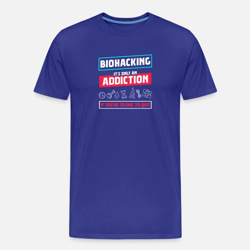 Le biohacking n'est qu'une addiction - T-shirt bio Premium Homme - bleu roi
