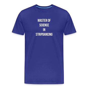 Maître en sciences en striptease - T-shirt bio Premium Homme - bleu roi - Devant - Damien (186cm)