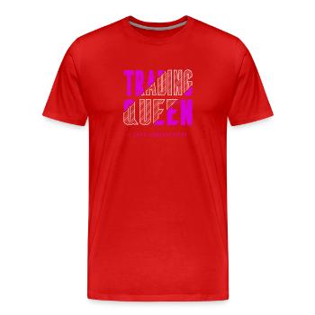 Trading Königin - Männer Premium Bio T-Shirt - Rot - Vorne - Damien (186cm)
