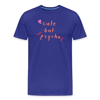 cute but psycho - Men's Premium Organic T-Shirt - royal blue - Front - Damien (186cm)