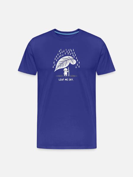 Leaf Me Dry - Men's Premium Organic T-Shirt - royal blue