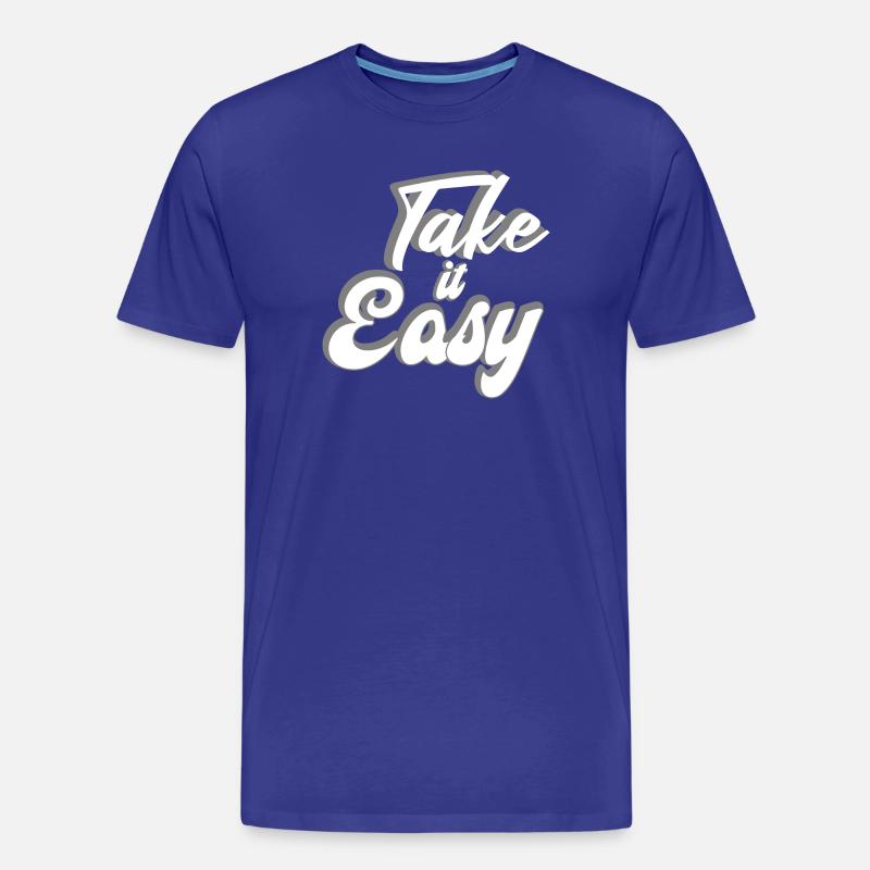 Take it Easy Design - Männer Premium Bio T-Shirt - Königsblau