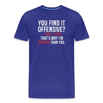 Tu le trouves Je le trouve drôle Je suis plus heureux Sarcastique - T-shirt bio Premium Homme - bleu roi - Devant - Damien (186cm)
