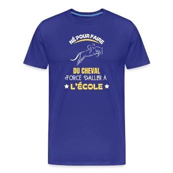 Né pour faire du Cheval - T-shirt équitation - T-shirt bio Premium Homme - bleu roi - Devant - Damien (186cm)