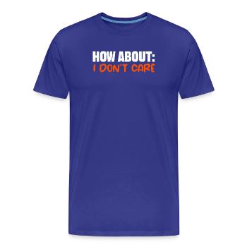 Dicton cool : je m’en fous je m’en fous - T-shirt bio Premium Homme - bleu roi - Devant - Damien (186cm)