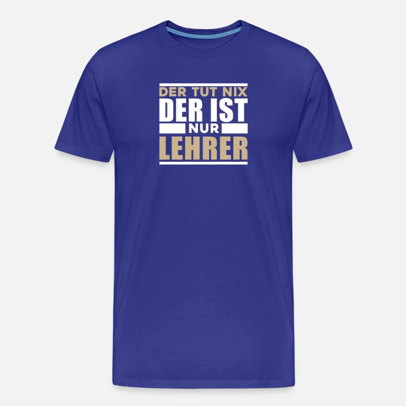 Lehrer Spruch Lusitg - Männer Premium Bio T-Shirt - Königsblau