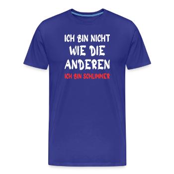 Ich bin nicht wie die anderen – Schlimmer - Männer Premium Bio T-Shirt - Königsblau - Vorne - Damien (186cm)