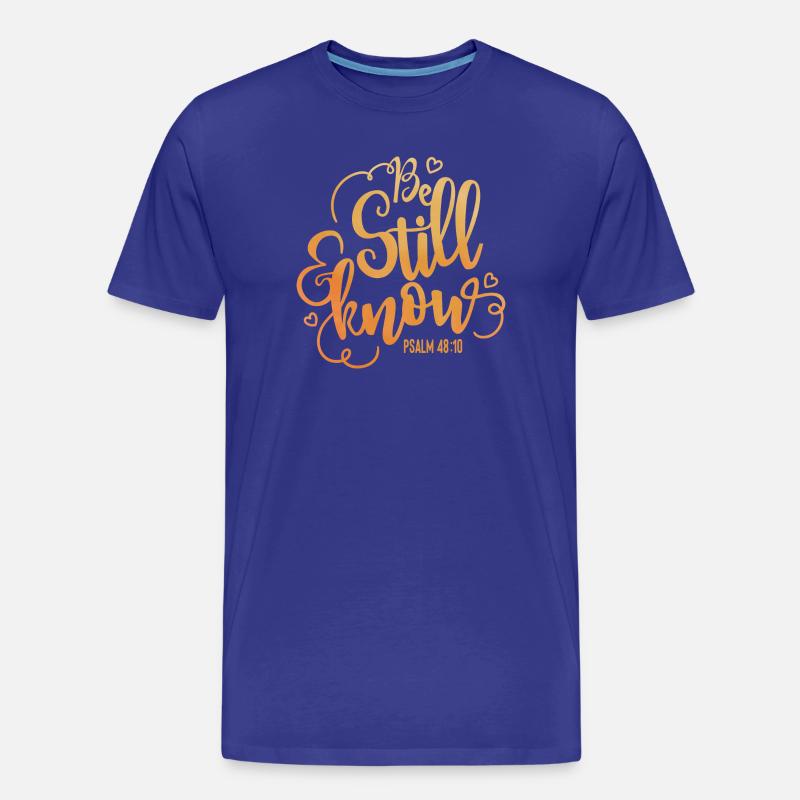 Be still and know - Männer Premium Bio T-Shirt - Königsblau
