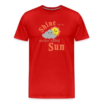 shine like the mother effing sun sommer lettering - Männer Premium Bio T-Shirt - Rot - Vorne - Damien (186cm)