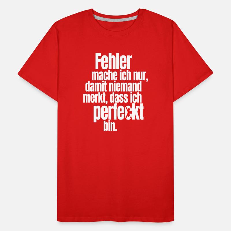 Fehler Mache Ich Nur Perfekt Selbstironie Büro Männer Premium Bio T-Shirt