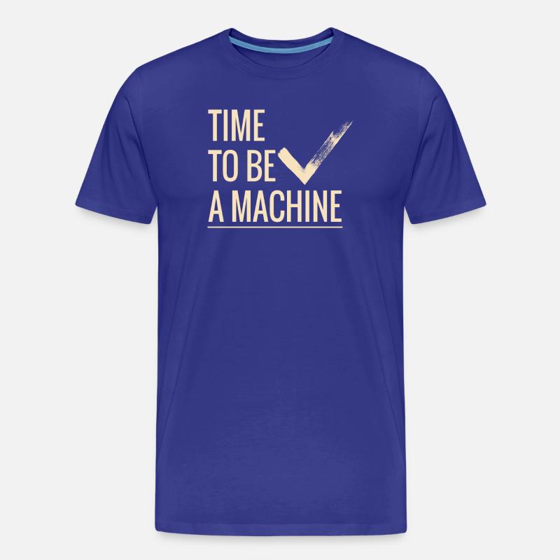 Zeit eine Maschine zu sein - Männer Premium Bio T-Shirt - Königsblau