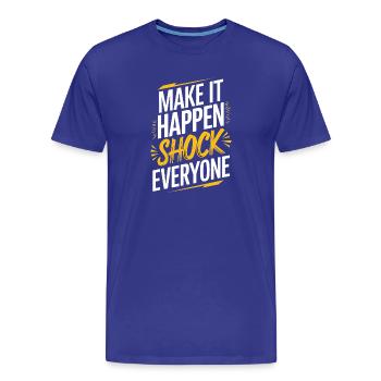 Texte choc motivationnel pour la confiance en soi - T-shirt bio Premium Homme - bleu roi - Devant - Damien (186cm)