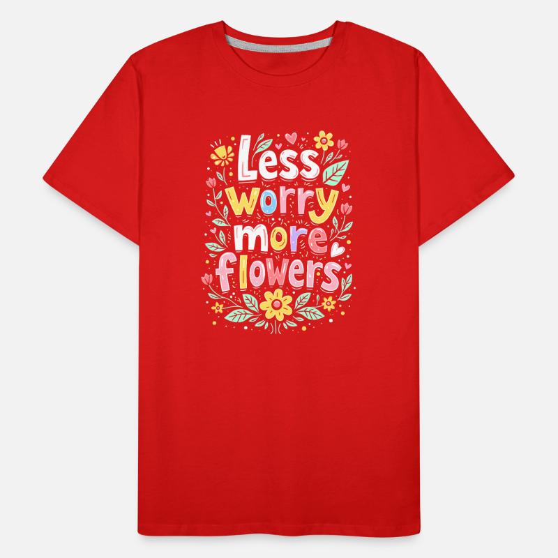 MOINS DE SOUCIS, PLUS DE FLEURS T-shirt bio Premium Homme