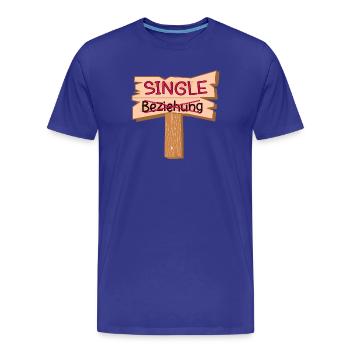 BEZIEHUNG SINGLE SPRÜCHE - Männer Premium Bio T-Shirt - Königsblau - Vorne - Damien (186cm)