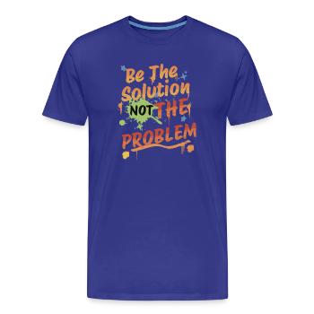 Ne soyez pas le problème, soyez la solution - T-shirt bio Premium Homme - bleu roi - Devant - Damien (186cm)