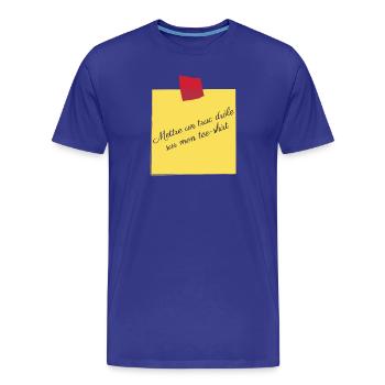 Etwas Lustiges auf mein T-Shirt zu kleben - Männer Premium Bio T-Shirt - Königsblau - Vorne - Damien (186cm)