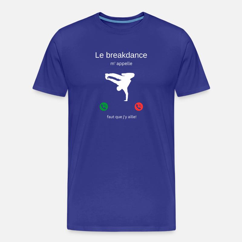 Breakdance ruft mich, ich muss gehen! - Männer Premium Bio T-Shirt - Königsblau