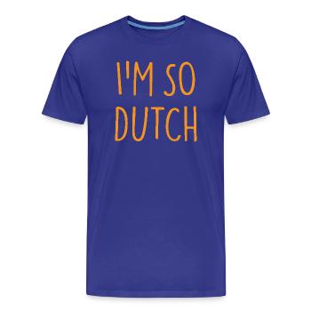 JE SUIS TELLEMENT NÉERLANDAIS Pays-Bas - T-shirt bio Premium Homme - bleu roi - Devant - Damien (186cm)
