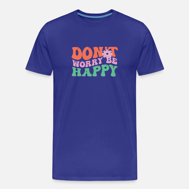 Mach Dir Keine Sorgen – Happy - Männer Premium Bio T-Shirt - Königsblau
