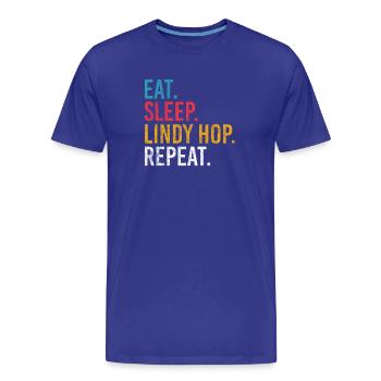 Eat Sleep Lindy Hop Repeat für Swing Tänzer - Männer Premium Bio T-Shirt - Königsblau - Vorne - Damien (186cm)
