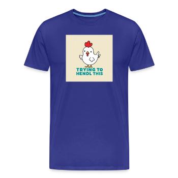 Chicken "Trying to hendl this" - Men's Premium Organic T-Shirt - royal blue - Front - Damien (186cm)