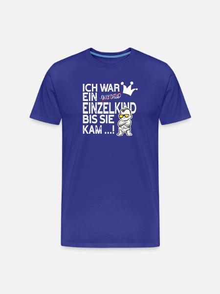 Einzelkind war gestern – Schwester kam! - Männer Premium Bio T-Shirt - Königsblau