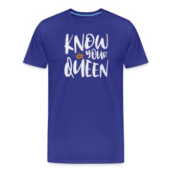 Know Your Queen - Männer Premium Bio T-Shirt - Königsblau - Vorne - Damien (186cm)