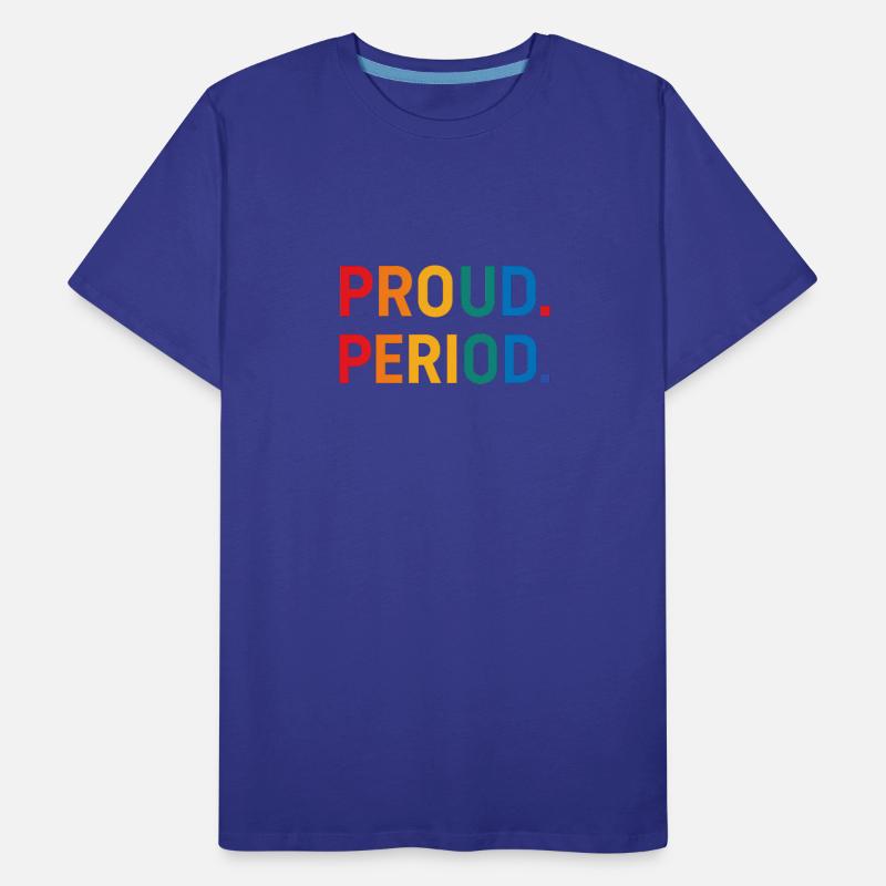 Fier. Période. T-shirt bio Premium Homme