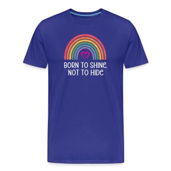 LGBTQ Pride Month - Geboren, um zu glänzen, nicht um sich zu verstecken - Männer Premium Bio T-Shirt - Königsblau - Vorne - Damien (186cm)